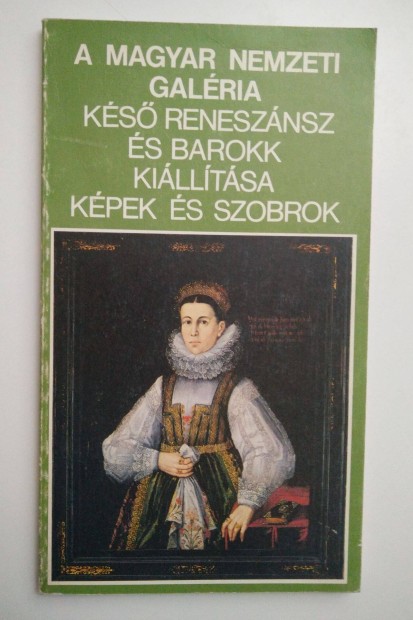 Mojzer Miklós (szerk.) - A Magyar Nemzeti Galéria késő reneszánsz és
