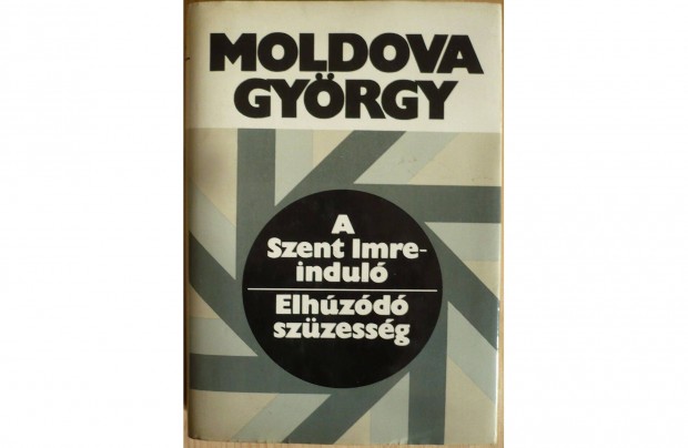 Moldova Gyrgy: A Szent Imre-indul / Elhzd szzessg
