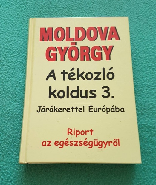 Moldova Gyrgy: A tkozl koldus 3. - Jrkerettel Eurpba knyv