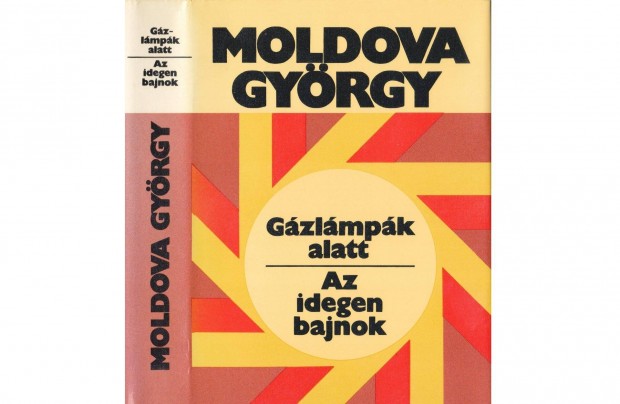 Moldova Gyrgy: Gzlmpk alatt | Az idegen bajnok (1982. 504 oldal)