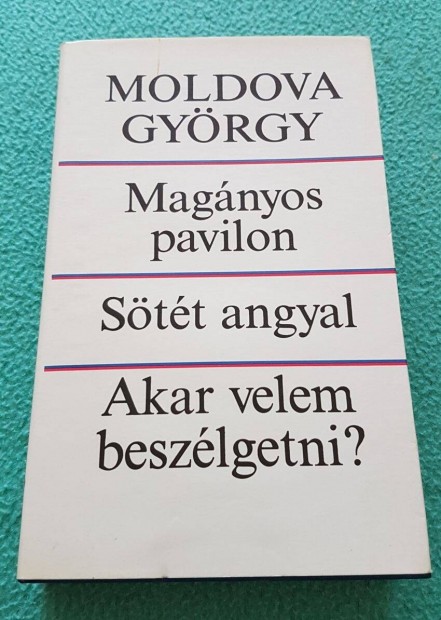 Moldova Gyrgy: Magnyos pavilon/Stt angyal/Akar velem beszlgetni