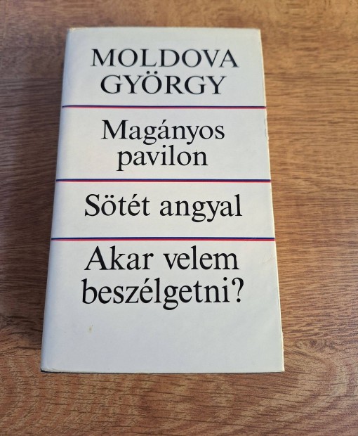 Moldova Gyrgy : Magnyos pavilon / Stt angyal/Akar velem beszlgetn