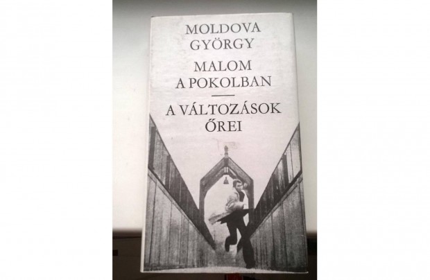 Moldova Gyrgy : Malom a pokolban , 1978