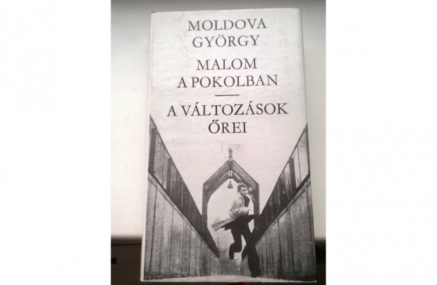 Moldova Gyrgy : Malom a pokolban , 1978