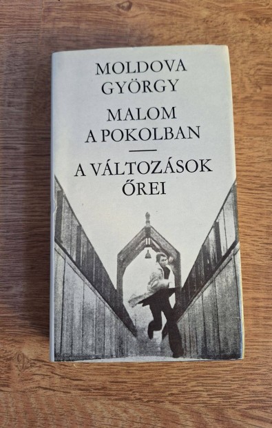 Moldova Gyrgy : Malom a pokolban / A vltozsok rei