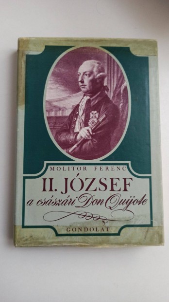 Molitor Ferenc - II. Jzsef, a csszri Don Quijote