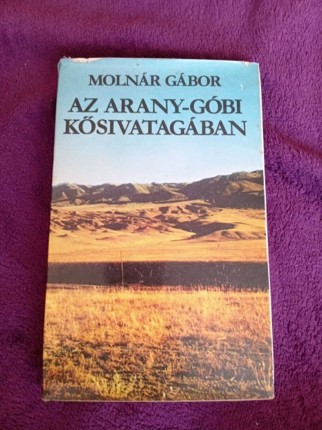 Molnr Gbor : Az arany-Gbi ksivatagban