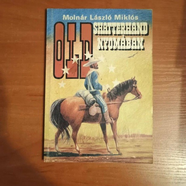 Molnár László Miklós - Old Shatterhand nyomában