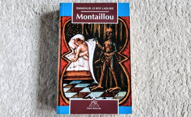 Montaillou - Emmanuel Le Roy Ladurie - Egy okszitán falu életrajza
