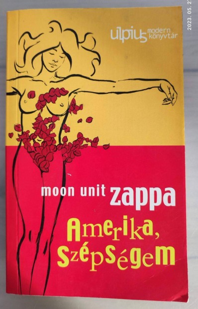 Moon Unit Zappa: Amerika, szpsgem c. knyv elad Bkscsabn