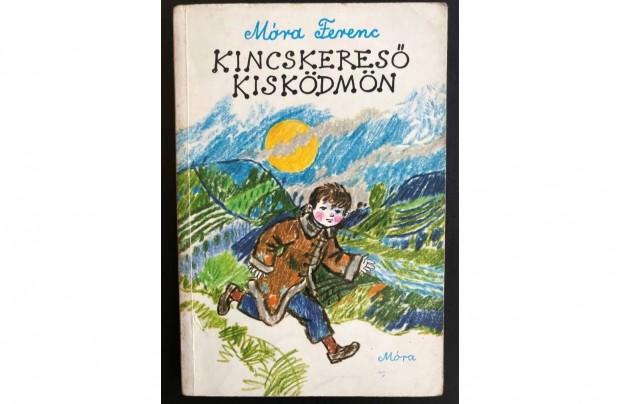 Móra Ferenc: Kincskereső Kisködmön (Móra kiadó, 1981)