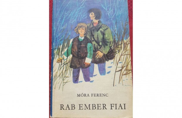 Mra Ferenc: Rab ember fiai