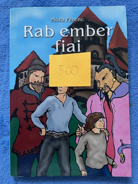 Mra Ferenc: Rab ember fiai