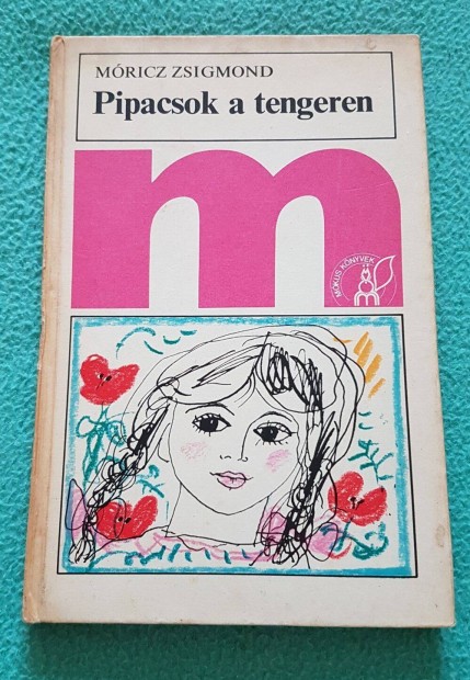Móricz Zsigmond: Pipacsok a tengeren könyv (Móra)