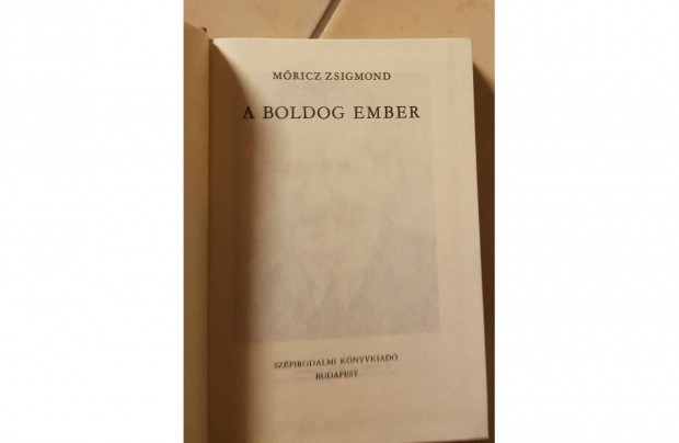 Mricz Zsigmond - A boldog ember