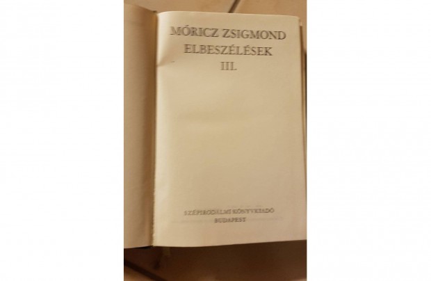 Mricz Zsigmond - Elbeszlsek III