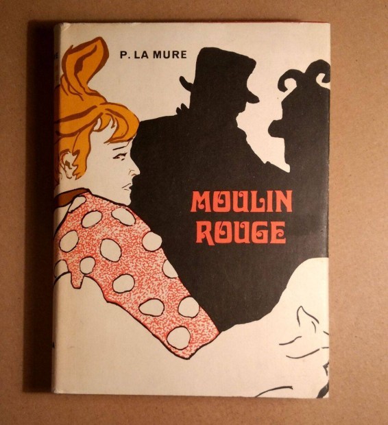 Moulin Rouge (Pierre La Mure) 1979 (10kp+tartalom)