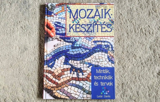 Mozaikkszts - Mintk, technikk s tervek - Leslie Dierks