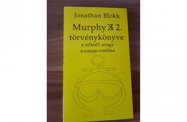 Murphy 2. trvnyknyve a nkrl, avagy a romls romlsa