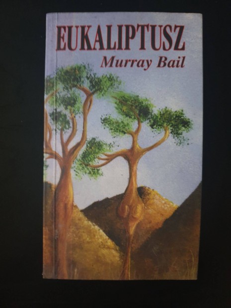 Murray Bail - Eukaliptusz