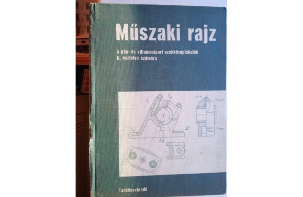 Mszaki rajz a gp s villamosipari szakkzpiskolk II.osztlya