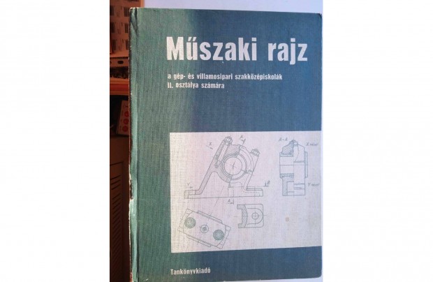 Mszaki rajz a gp s villamosipari szakkzpiskolk II.osztlya