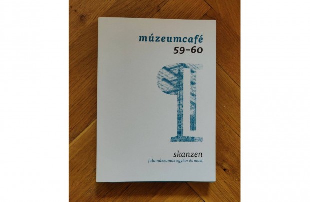 Mzeum Caf - Skanzen falumzeumok egykor s most magazin