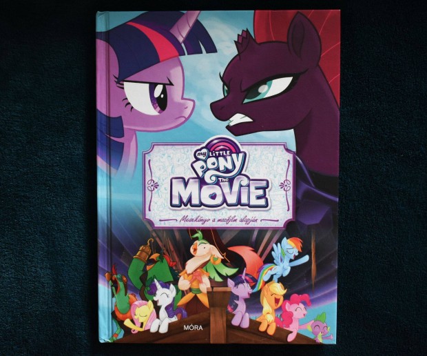 My Little Pony the Movie - Meseknyv a mozifilm alapjn