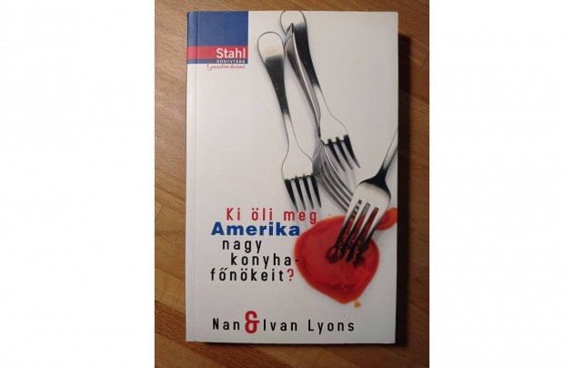 N. Lyons I. Lyons - Ki li meg Amerika nagy konyhafnkeit? - Stahl