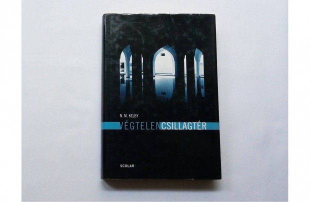 N. M. Kelby: Végtelen csillagtér (Scolar Kiadó 2006.) Új példány