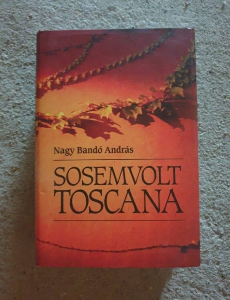 Nagy Band Andrs - Vr Rd Toscana / Sosemvolt Toscana (2 ktet)