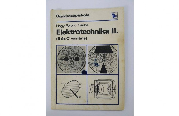 Nagy Ferenc Csaba - Elektrotechnika II. (B s C varins) 110 oldal