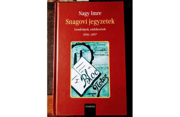 Nagy Imre Snagovi jegyzetek - Gondolatok, emlkezsek 1956-1957