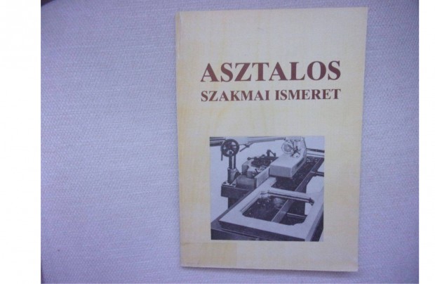 Nagy Jzsef Asztalos szakmai ismeret