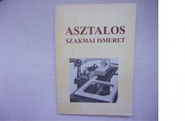 Nagy Jzsef Asztalos szakmai ismeret