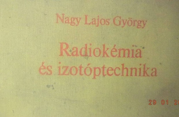 Nagy Lajos Gyrgy: Radiokmia s izotptechnika