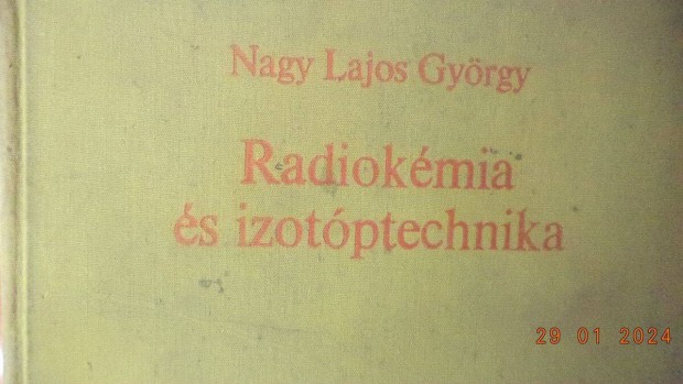 Nagy Lajos Gyrgy: Radiokmia s izotptechnika