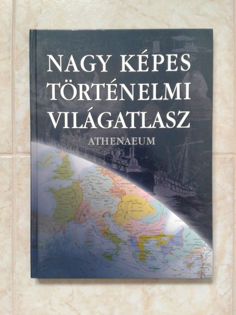 Nagy kpes trtnelmi vilgatlasz