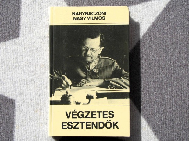 Nagybaczoni Nagy Vilmos Vgzetes esztendk / II. vilghbor