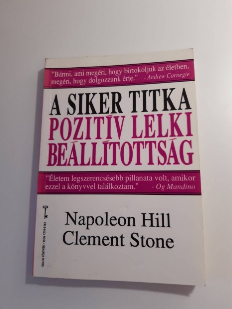 Napoleon Hill Clement Stone A siker titka pozitv lelki belltottsg