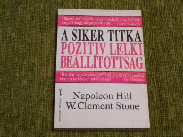 Napoleon Hill: A siker titka: Pozitv lelki belltottsg