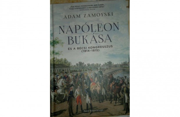 Napleon buksa s a bcsi kongresszus - (1814-1815)Adam Zamoyski :j