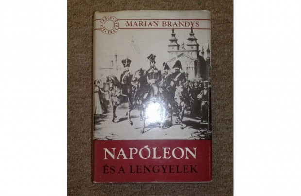 Napleon s a lengyelek (Marian Brandys)