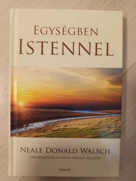 Neale Donald Walsch Egysgben Istennel