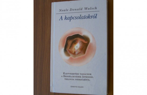 Neale Donald Walsch: A kapcsolatokrl