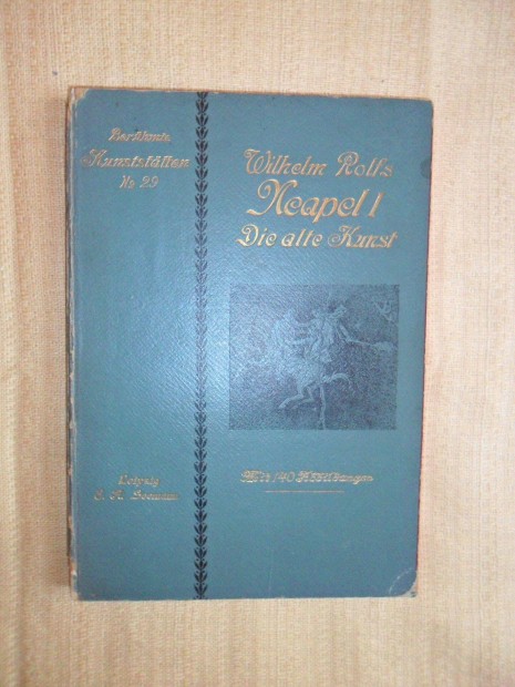 Neapel 1. Die alte Kunst (mvszettrtnet, nmetl, 1905)
