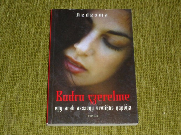 Nedzsma: Badra szerelme - Egy arab asszony erotikus naplója