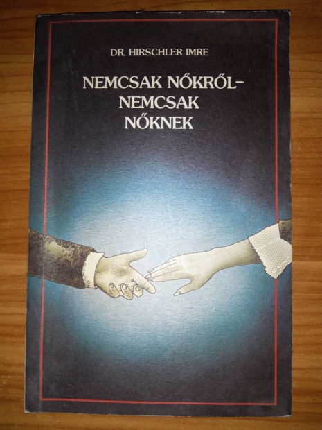 Nemcsak nkrl - nemcsak nknek - Dr. Hirschler Imre - 1984 knyv