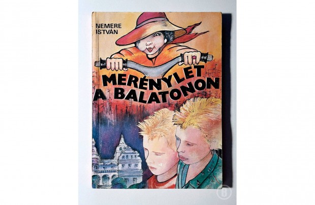 Nemere István: Merénylet a Balatonon - Csak személyesen!