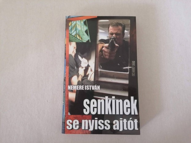 Nemere Istvn: Senkinek se nyiss ajtt! cm knyve elad !